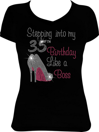 Stepping into My 35th Birthday Like a Boss Shoes Bling Rhinestone Shirt