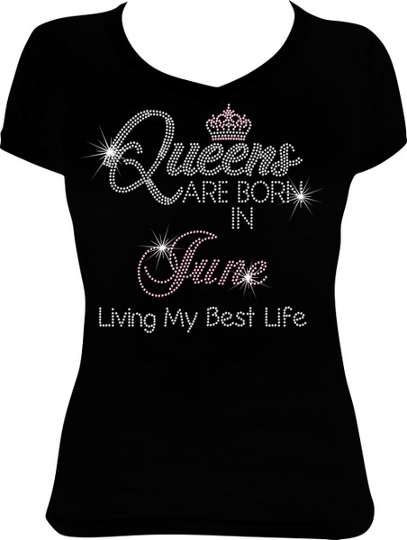 Queens are Born in June Living Rhinestone Bling Shirt 6BD2