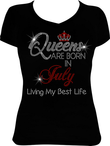 Queens are Born in July Living Rhinestone Bling Shirt 7BD2